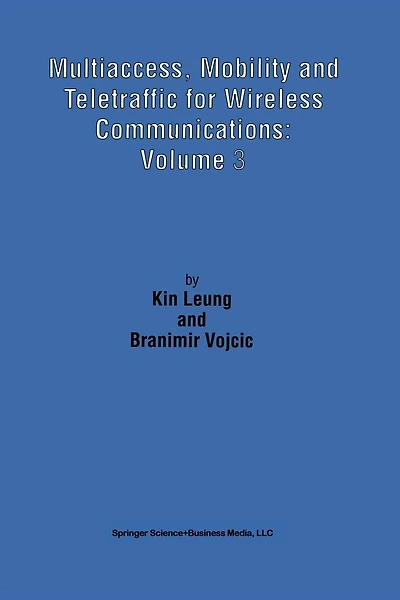 Multiaccess, Mobility And Teletraffic For Wireless Communications: Volume 3