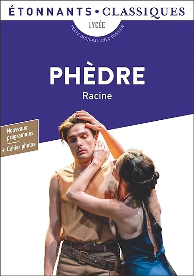 Phèdre: lycée, texte intégral avec dossier