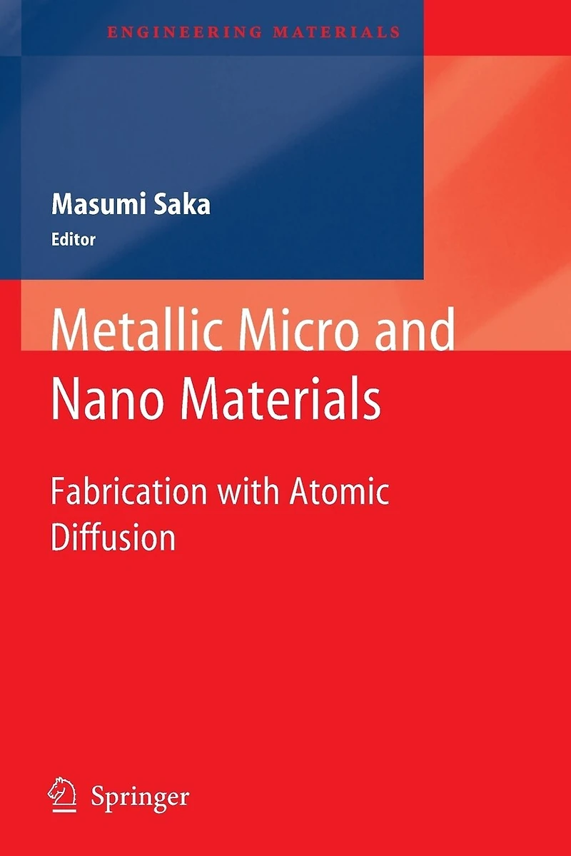 Metallic Micro and Nano Materials: Fabrication with Atomic Diffusion