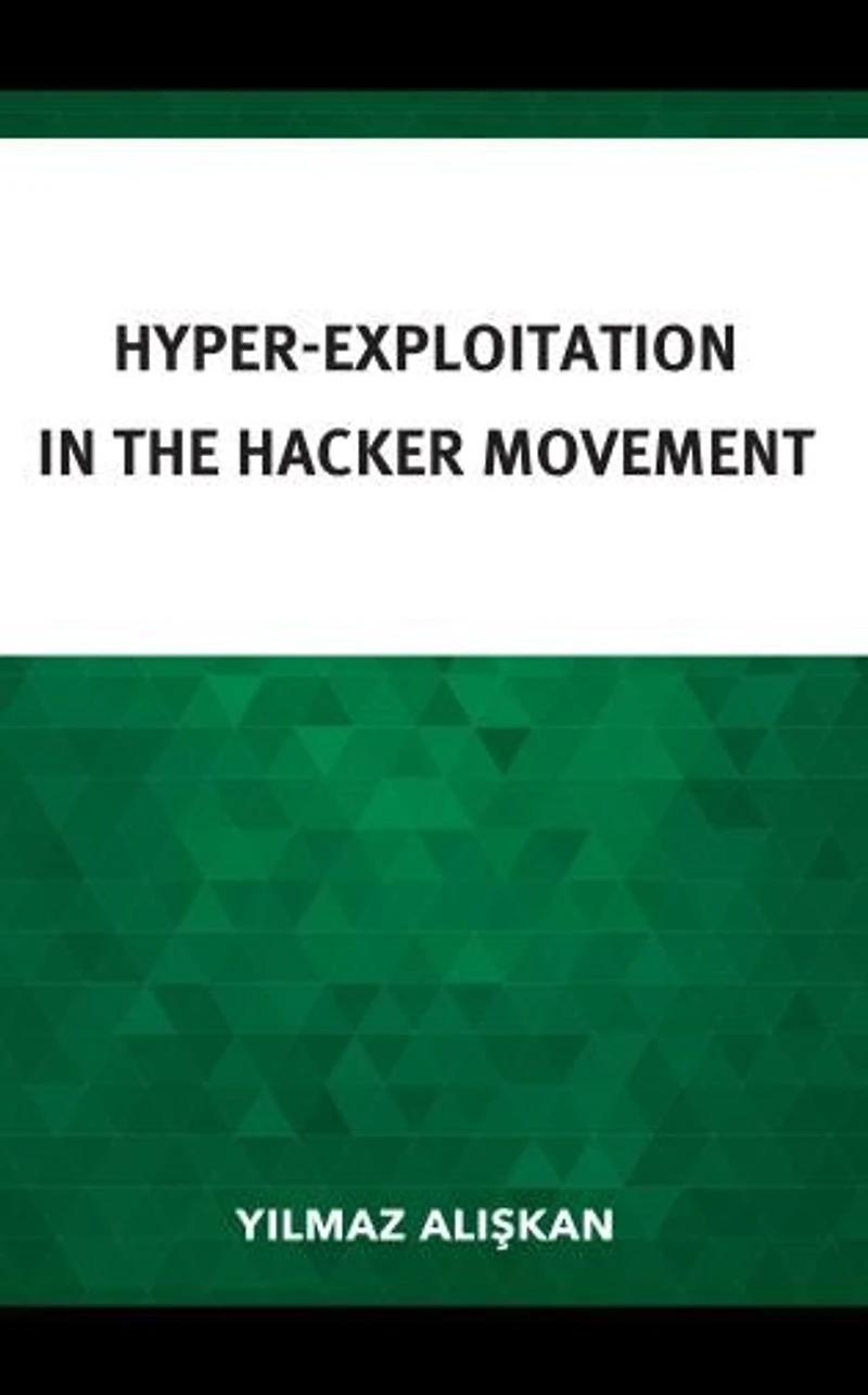 Hyper-Exploitation the Hacker Movement