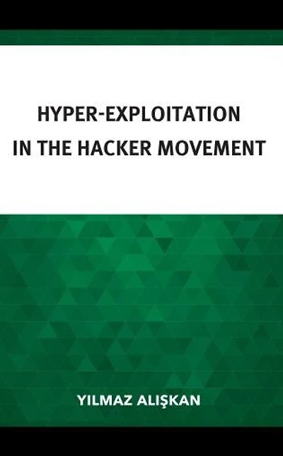 Hyper-Exploitation the Hacker Movement