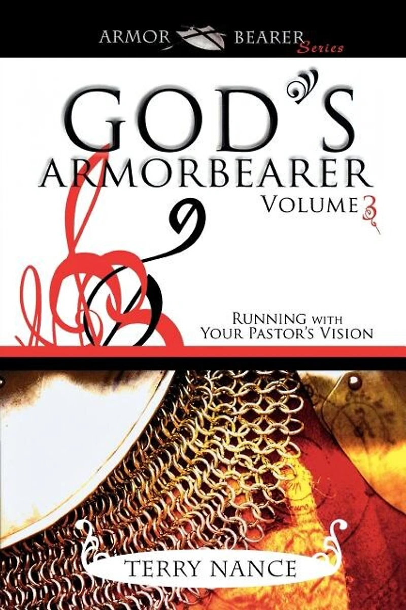 Gods Armorbearer V3: Running With Your Pastors Vision