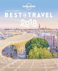 Lonely Planet's Best In Travel 2018 13th Ed.: 13th Edition