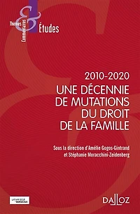2010-2020: une décennie de mutations du droit de la famille