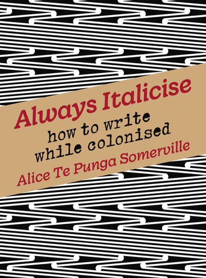 Always Italicise: How to write while colonised
