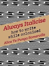 Always Italicise: How to write while colonised