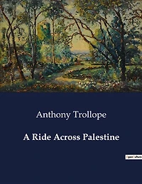 A Ride Across Palestine: A Journey Through the Holy Land: Companionship and Reflection