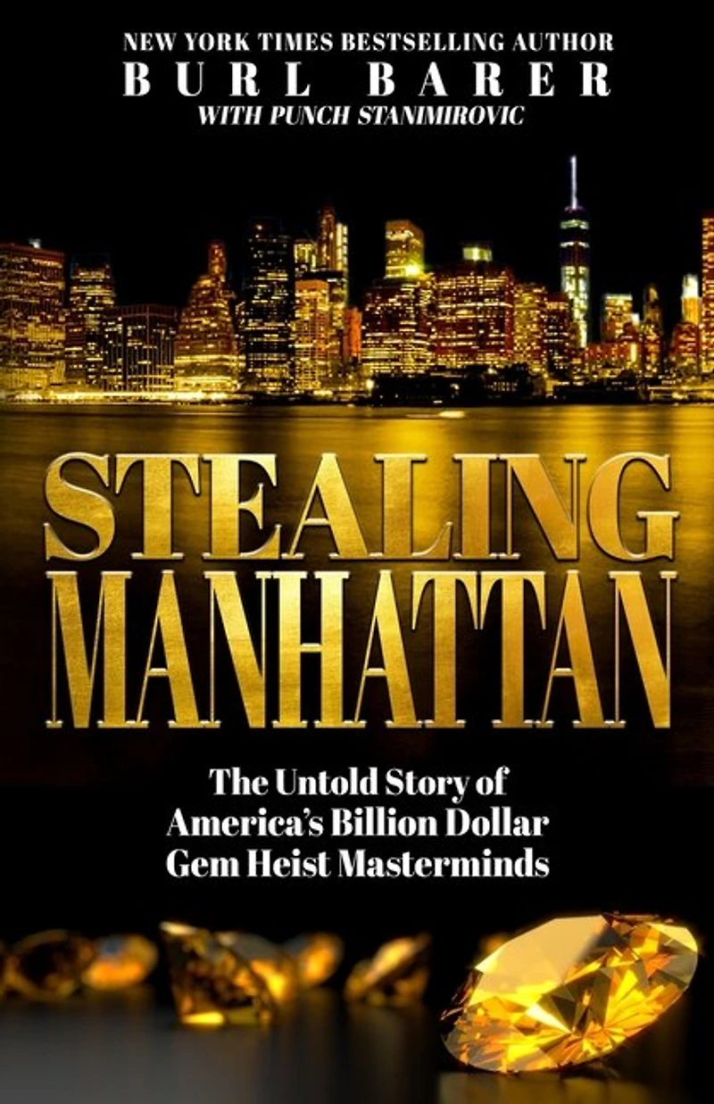 Stealing Manhattan: The Untold Story of America's Billion Dollar Gem Heist Masterminds