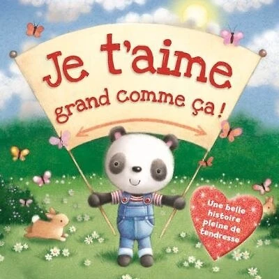 JE T'AIME GRAND COMME ÇA