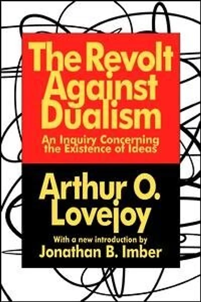 the Revolt Against Dualism: An Inquiry Concerning Existence of Ideas