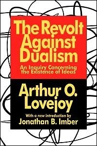 the Revolt Against Dualism: An Inquiry Concerning Existence of Ideas