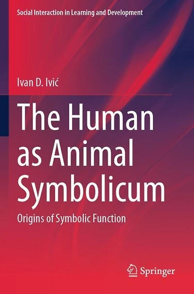 The Human as Animal Symbolicum: Origins of Symbolic Function