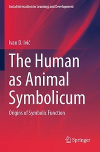 The Human as Animal Symbolicum: Origins of Symbolic Function