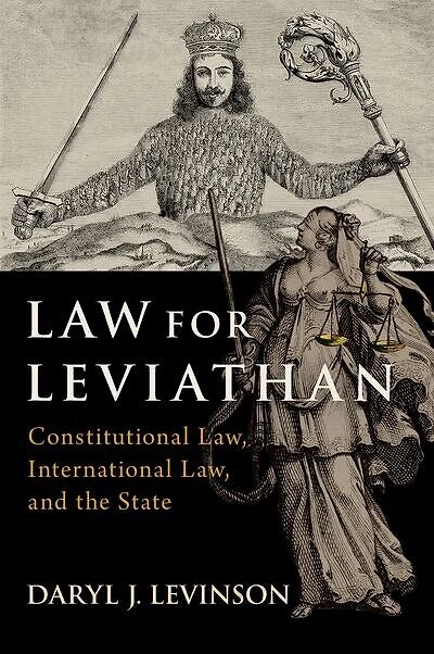Law for Leviathan: Constitutional Law, International and the State