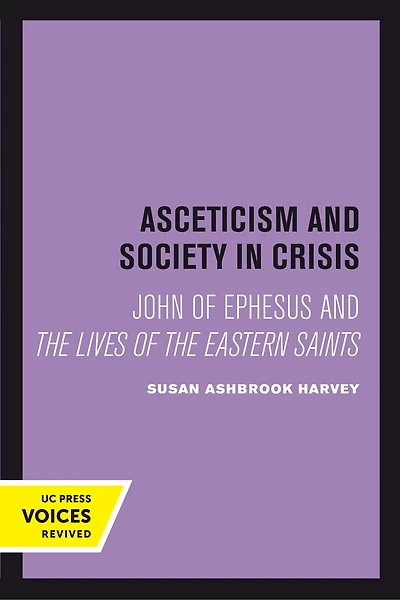 Asceticism and Society Crisis: John of Ephesus the Lives Eastern Saints