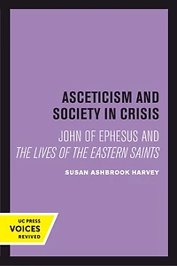 Asceticism and Society Crisis: John of Ephesus the Lives Eastern Saints