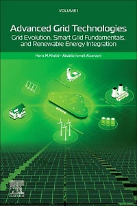 Advanced Grid Technologies, Volume 1: Evolution, Smart Fundamentals, and Renewable Energy Integration