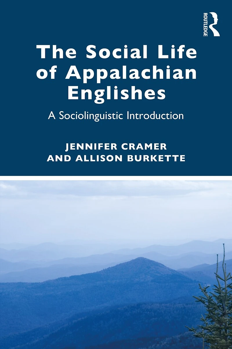 The Social Life of Appalachian Englishes: A Sociolinguistic Introduction