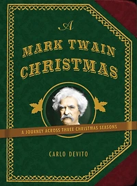 A Mark Twain Christmas: Journey Across Three Christmas Seasons