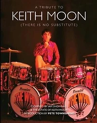There Is No Substitute: A Tribute To Keith Moon
