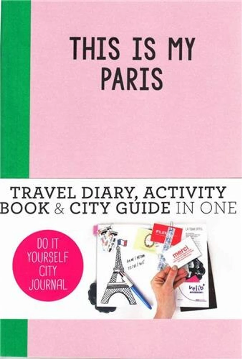 This Is My Paris: Do-it-yourself City Journal