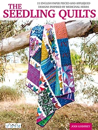 The Seedling Quilts: 11 English Paper Pieced And Appliquéd Panels Inspired By Medical Herbs