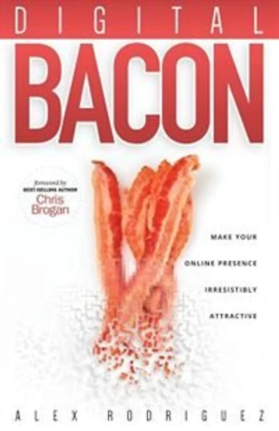 Digital Bacon: Make Your Online Presence Irresistibly Attractive
