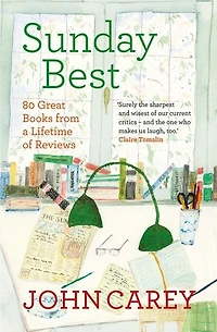 Sunday Best: 80 Great Books from a Lifetime of Reviews