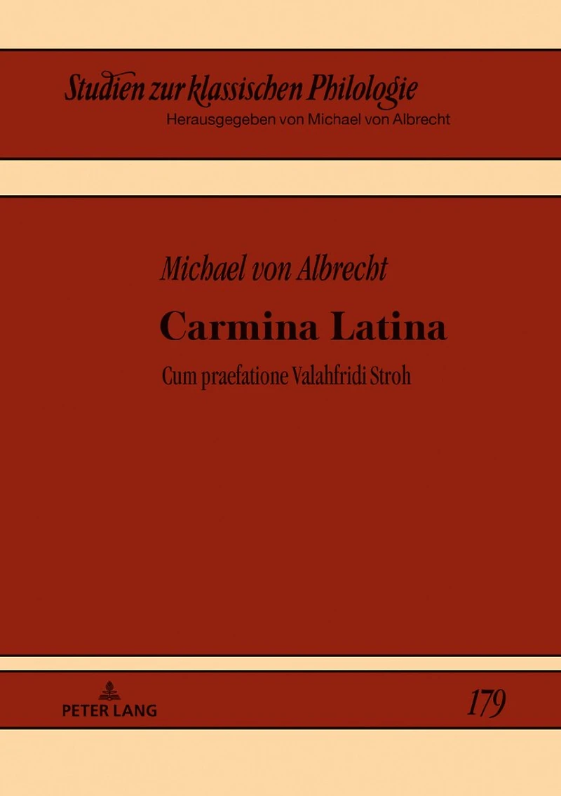 Carmina Latina: Cum Praefatione Valahfridi Stroh