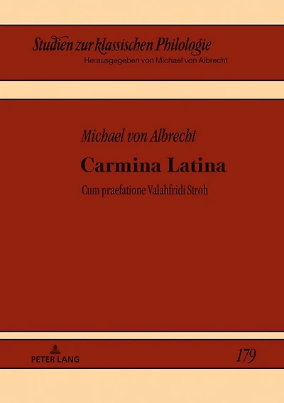 Carmina Latina: Cum Praefatione Valahfridi Stroh