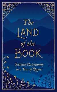 The Land of the Book: Scottish Christianity in a Year of Quotes