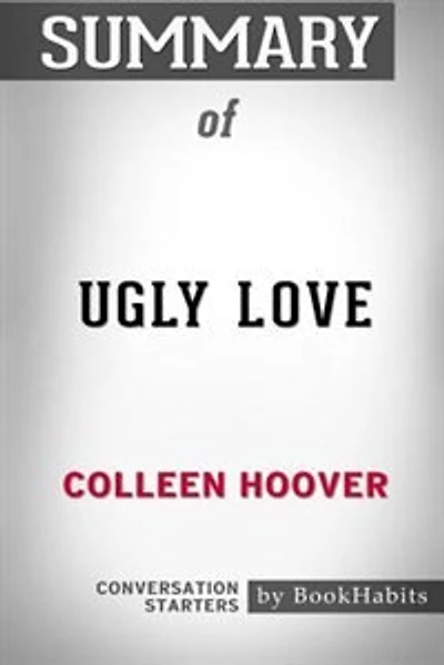 Summary of Ugly Love by Colleen Hoover: Conversation Starters