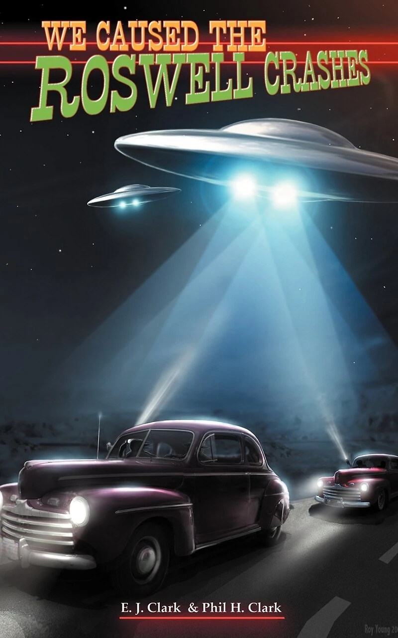 We Caused The Roswell Crashes