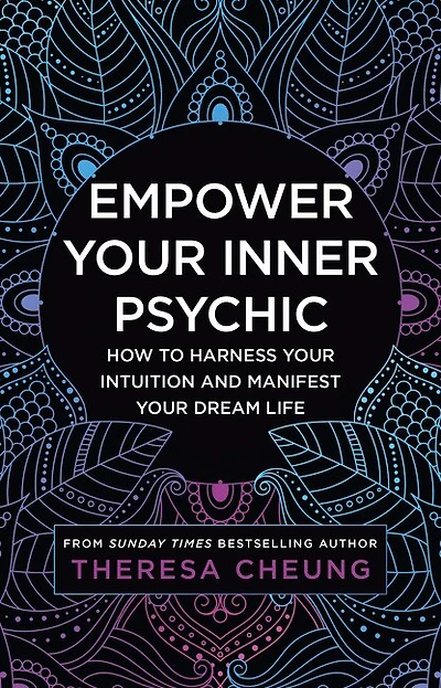 Empower your Inner Psychic: How to harness intuition and manifest dream life