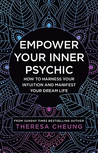 Empower your Inner Psychic: How to harness intuition and manifest dream life