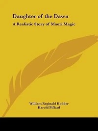 Daughter of the Dawn: A Realistic Story of Maori Magic