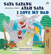 I Love My Dad (malay English Bilingual Children's Book)