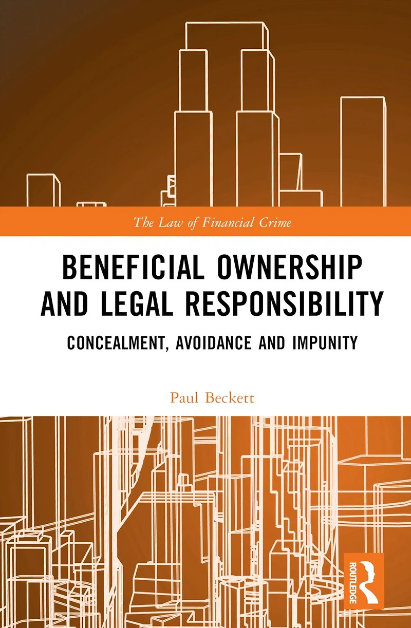 Beneficial Ownership and Legal Responsibility: Concealment, Avoidance Impunity