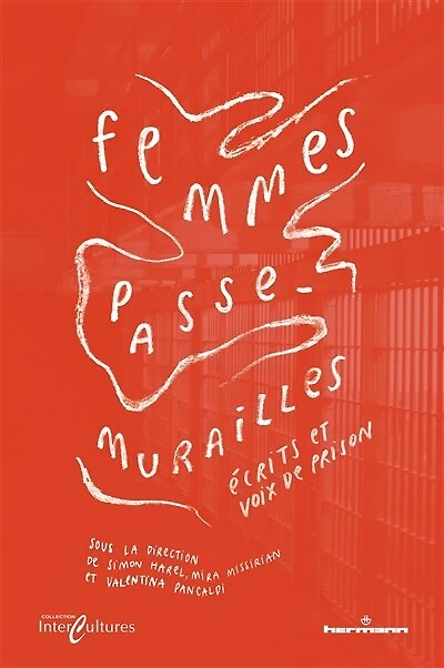 Femmes passe-murailles: écrits et voix de prison
