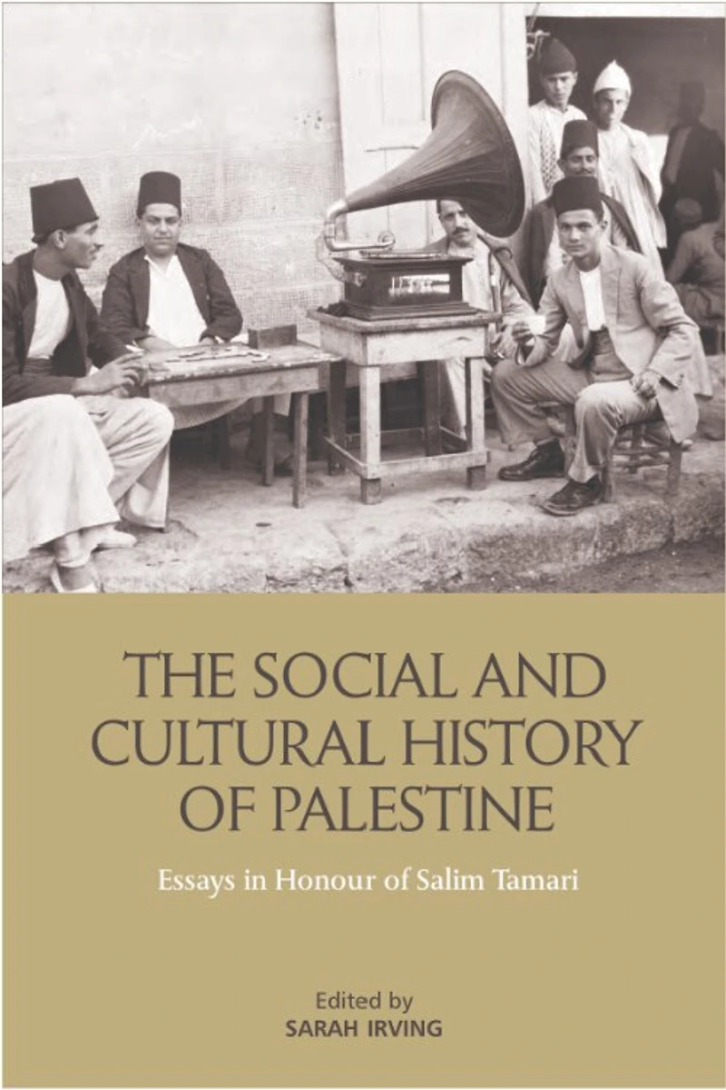 The Social and Cultural History of Palestine: Essays Honour Salim Tamari