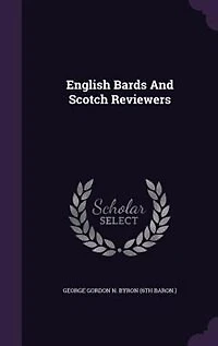 English Bards, And Scotch Reviewers, A Satire [by Lord Byron.]. [extra-illustr.]
