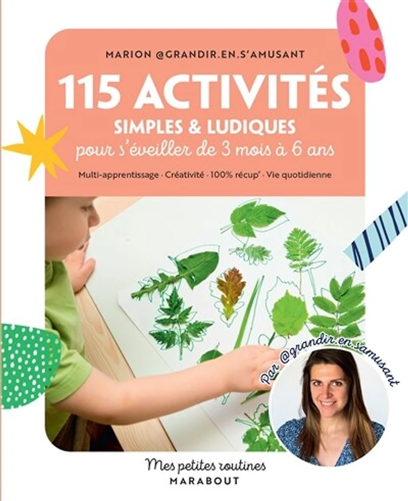 115 activités simples & ludiques pour s'éveiller de 3 mois à 6 ans: multi-apprentissage, créativité, 100 % récup', vie quotidienne