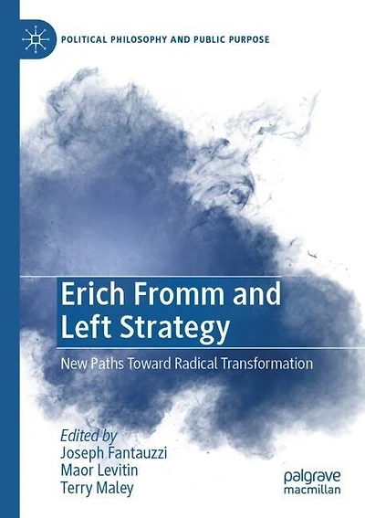 Erich Fromm and Left Strategy: New Paths Toward Radical Transformation