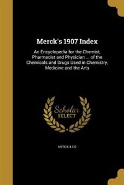 Merck's 1907 Index an Encyclopedia for the Chemist, Pharmacist and Physician (Classic Reprint)