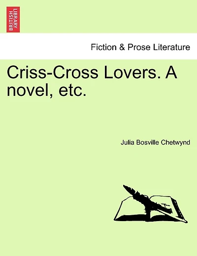 Criss-Cross Lovers. A novel, etc. Vol. II.