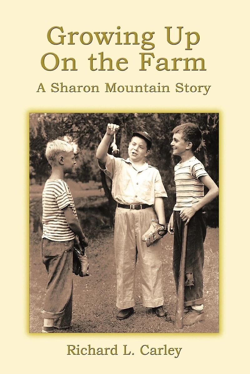 Growing Up On The Farm: A Sharon Mountain Story