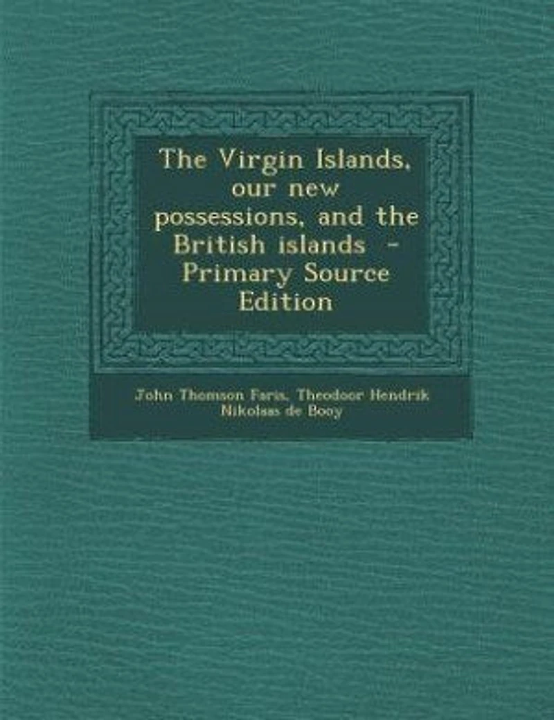 The Virgin Islands, Our New Possessions: And British Islands