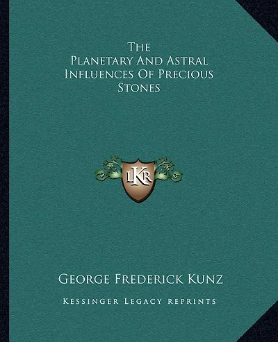 The Planetary And Astral Influences Of Precious Stones