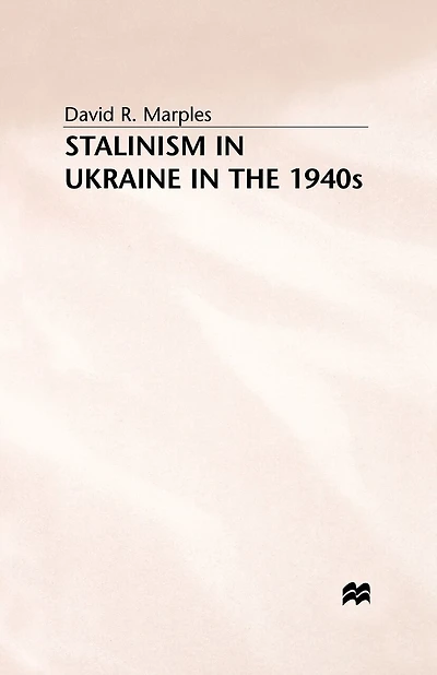 Stalinism In Ukraine In The 1940s