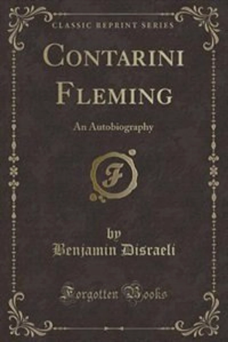 Contarini Fleming: An Autobiography (Classic Reprint)